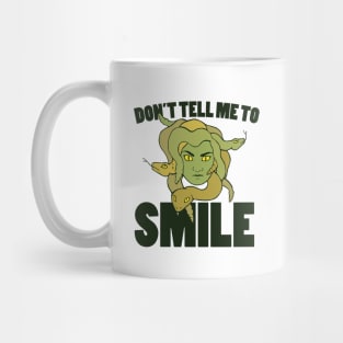 Don't tell me to smile Medusa Mug